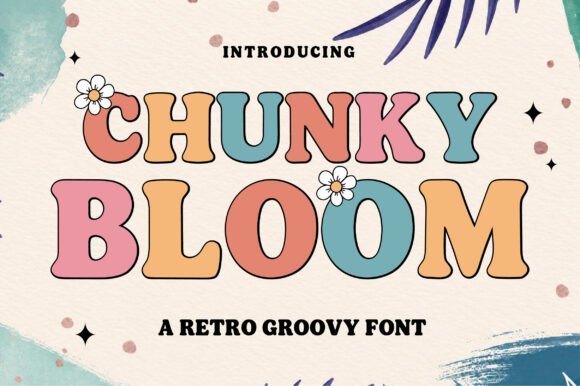 Chunky Bloom: The Retro Font for a Modern Groovy Vibe