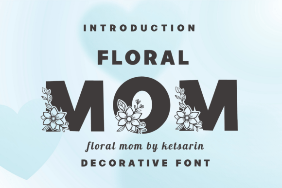Floral Mom: A Decorative Font for Heartfelt and Creative Designs